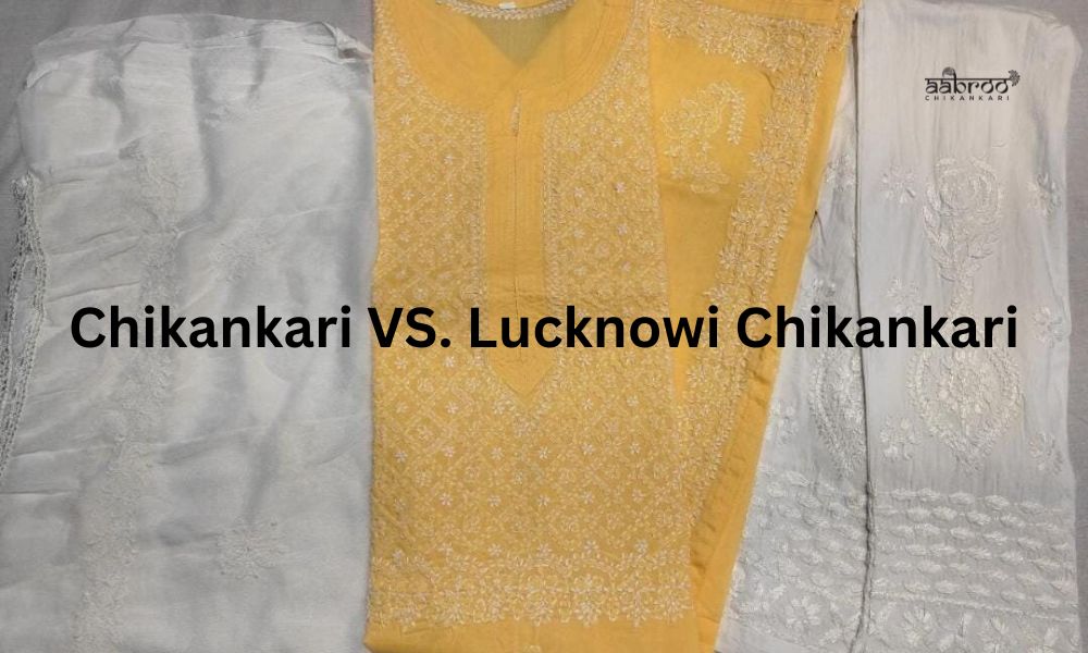 Chikankari VS. Lucknowi Chikankari