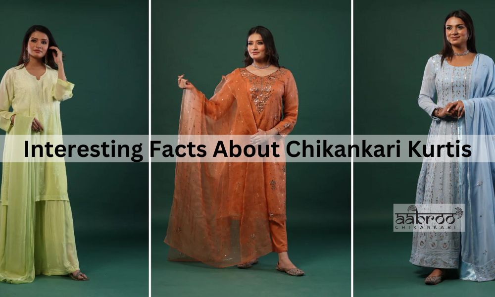 Interesting Facts About Chikankari Kurtis